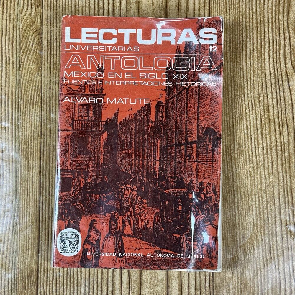 Lecturas Universitarias‎ Antologia Mexico En El Siglo XIX Fuentes… Alvaro Matute